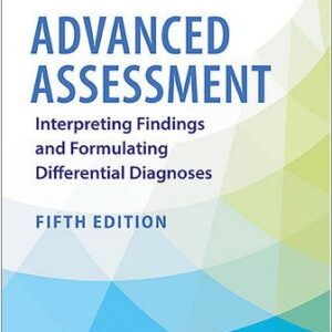 Advanced Assessment Interpreting Findings and Formulating Differential Diagnoses 5th Edition, ISBN-13: 978-1719645935