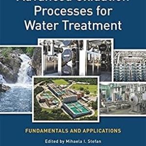 Advanced Oxidation Processes for Water Treatment: Fundamentals and Applications, ISBN-13: 978-1780407180