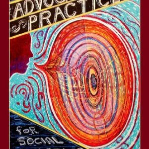 Advocacy Practice for Social Justice 4th Edition by Richard Hoefer, ISBN-13: 978-0190916572