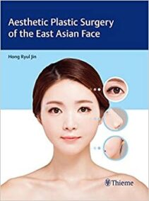 Aesthetic Plastic Surgery of the East Asian Face, ISBN-13: 978-1626231436
