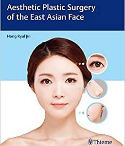 Aesthetic Plastic Surgery of the East Asian Face, ISBN-13: 978-1626231436