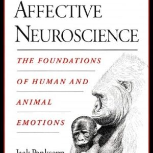 Affective Neuroscience: The Foundations of Human and Animal Emotions by Jaak Panksepp, ISBN-13: 978-0195178050