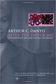 After the End of Art: Contemporary Art and the Pale of History by Arthur Danto, ISBN-13: 978-0691011738
