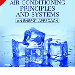 Air Conditioning Principles And Systems: An Energy Approach 4th Edition, ISBN-13: 978-0130928726