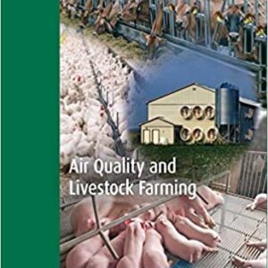 Air Quality and Livestock Farming 1st Edition by Thomas Banhazi, ISBN-13: 978-1138027039
