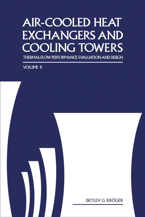 Air-cooled Heat Exchangers And Cooling Towers Vol 2, ISBN-13: 978-1593700195
