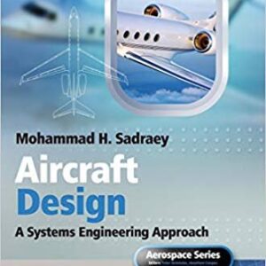 Aircraft Design: A Systems Engineering Approach, ISBN-13: 978-1119953401