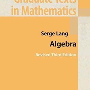 Algebra 3rd Edition by Serge Lang, ISBN-13: 978-0387953854