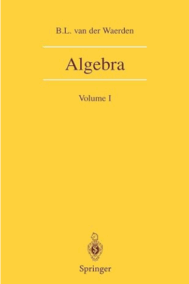 Algebra: Volume One by B.L. van der Waerden, ISBN-13: 978-0387406244