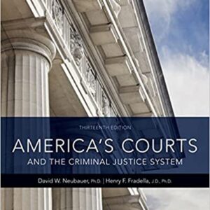 America's Courts and the Criminal Justice System 13th Edition, ISBN-13: 978-1337557894