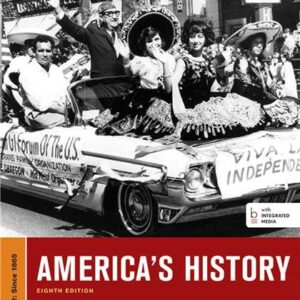 America's History Volume II Eighth Edition by James A. Henretta, ISBN-13: 978-1457628177