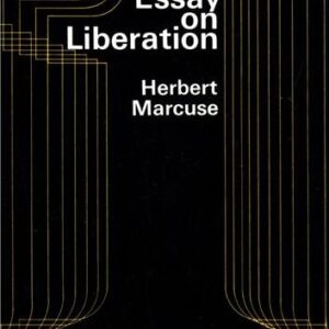An Essay on Liberation by Herbert Marcuse, ISBN-13: 978-0807005958