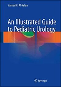 An Illustrated Guide to Pediatric Urology, ISBN-13: 978-3319441818