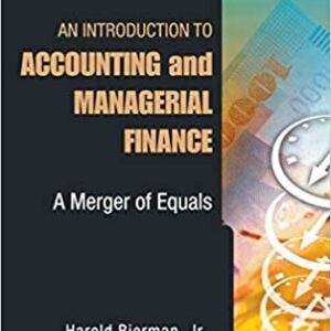 An Introduction to Accounting and Managerial Finance: A Merger of Equals, ISBN-13: 978-9814273824
