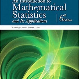 An Introduction to Mathematical Statistics and Its Applications 6th Edition, ISBN-13: 978-0134114217