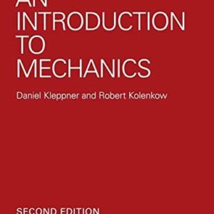 An Introduction to Mechanics 2nd Edition by Daniel Kleppner, ISBN-13: 978-0521198110