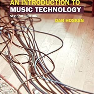 An Introduction to Music Technology 2nd Edition by Dan Hosken, ISBN-13: 978-0415825733