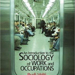 An Introduction to the Sociology of Work and Occupations 2nd Edition, ISBN-13: 978-1412992855