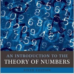 An Introduction to the Theory of Numbers 6th Edition by G. H. Hardy, ISBN-13: 978-0199219865
