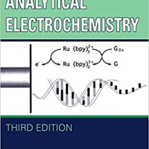 Analytical Electrochemistry 3rd Edition by Joseph Wang, ISBN-13: 978-0471678793
