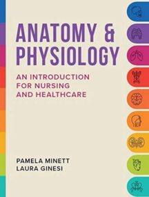 Anatomy & Physiology: An introduction for nursing and healthcare by Pamela Minett, ISBN-13: 978-1908625731