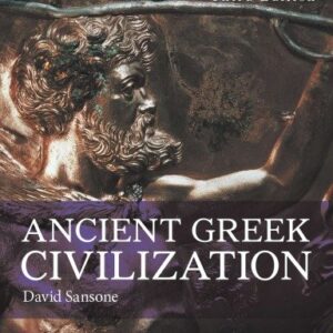 Ancient Greek Civilization 3rd Edition by David Sansone, ISBN-13: 978-1119098157