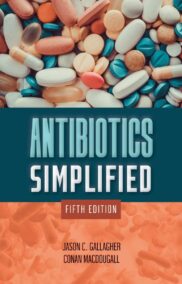 Antibiotics Simplified 5th Edition by Jason C. Gallagher, ISBN-13: 978-1284250060