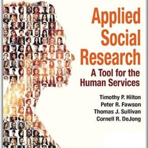 Applied Social Research: A Tool for the Human Services 10th Edition by Timothy P. Hilton, ISBN-13: 978-0826172839