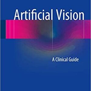 Artificial Vision: A Clinical Guide by Veit Peter Gabel, ISBN-13: 978-3319418742