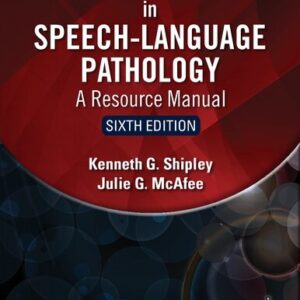 Assessment in Speech-Language Pathology 6th Edition by Kenneth G. Shipley, ISBN-13: 978-1635502046