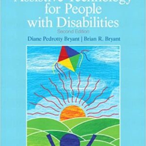 Assistive Technology for People with Disabilities 2nd Edition, ISBN-13: 978-0137050093