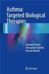 Asthma: Targeted Biological Therapies 1st Edition by Girolamo Pelaia, ISBN-13: 978-3319460055