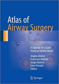 Atlas of Airway Surgery: A Step-by-Step Guide Using an Animal Model, ISBN-13: 978-3319497389