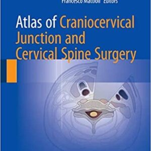 Atlas of Craniocervical Junction and Cervical Spine Surgery, ISBN-13: 978-3319427355