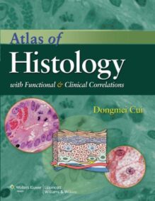 Atlas of Histology with Functional and Clinical Correlations 1st Edition, ISBN-13: 978-0781797597