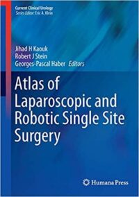 Atlas of Laparoscopic and Robotic Single Site Surgery by Robert J. Stein, ISBN-13: 978-1493935734