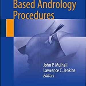 Atlas of Office Based Andrology Procedures by John P. Mulhall, ISBN-13: 978-3319421766