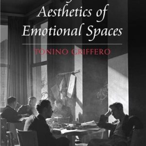Atmospheres: Aesthetics of Emotional Spaces 1st Edition by Tonino Griffero, ISBN-13: 978-1138247710
