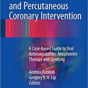 Atrial Fibrillation and Percutaneous Coronary Intervention, ISBN-13: 978-3319423982