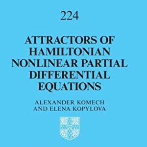 Attractors of Hamiltonian Nonlinear Partial Differential Equations by Alexander Komech, ISBN-13: 978-1316516911