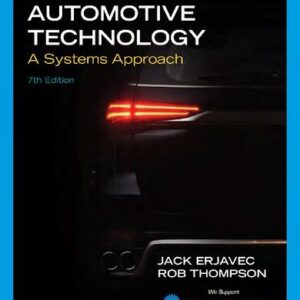 Automotive Technology: A Systems Approach 7th Edition by Jack Erjavec, ISBN-13: 978-1337794213