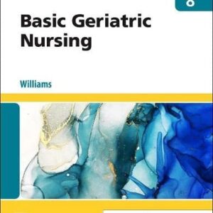 Basic Geriatric Nursing 8th Edition by Patricia A. Williams, ISBN-13: 978-0323826853