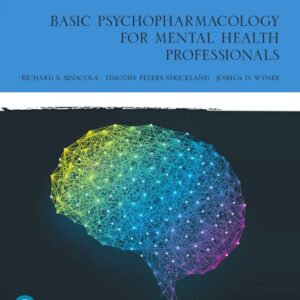 Basic Psychopharmacology for Mental Health Professionals 3rd Edition by Richard Sinacola, ISBN-13: 978-0134893648