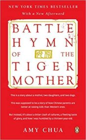 Battle Hymn of the Tiger Mother by Amy Chua, ISBN-13: 978-0143120582