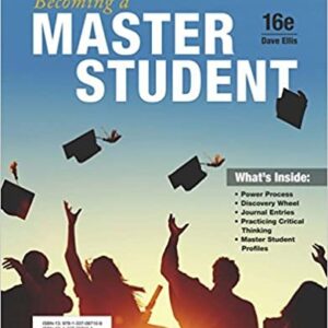 Becoming a Master Student 16th Edition by Dave Ellis, ISBN-13: 978-1337097109