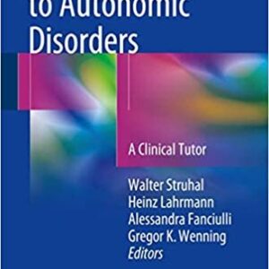 Bedside Approach to Autonomic Disorders: A Clinical Tutor, ISBN-13: 978-3319051420