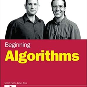 Beginning Algorithms by Simon Harris and James Ross, ISBN-13: 978-0764596742