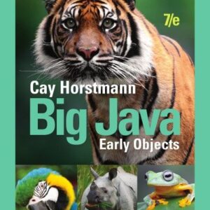 Big Java: Early Objects 7th Edition by Cay S. Horstmann, ISBN-13: 978-1119499527