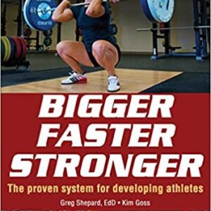 Bigger Faster Stronger 3rd Edition by Greg Shepard, ISBN-13: 978-1492545811