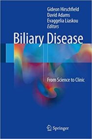 Biliary Disease: From Science to Clinic 1st Edition by Gideon Hirschfield, ISBN-13: 978-3319501666